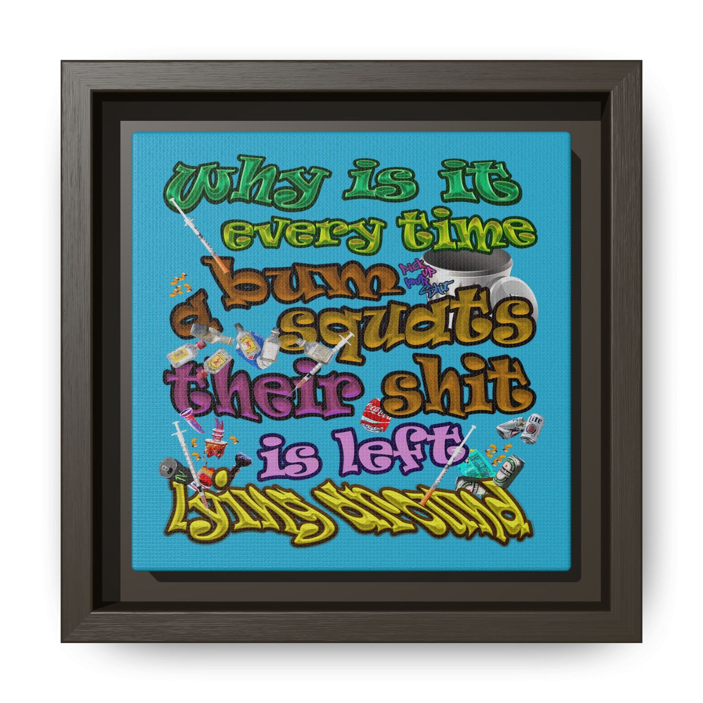 the bum's shit - framed canvas art (turquoise)