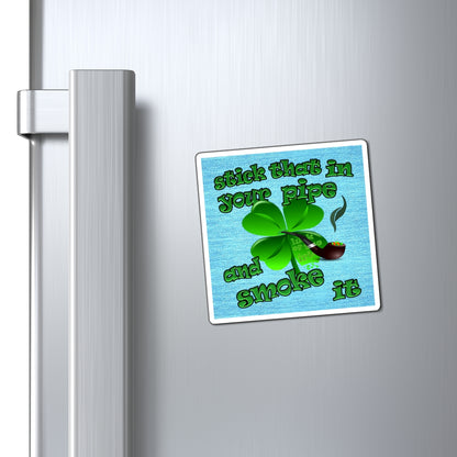 stick that in your pipe and smoke it - Magnets - (faded blue)