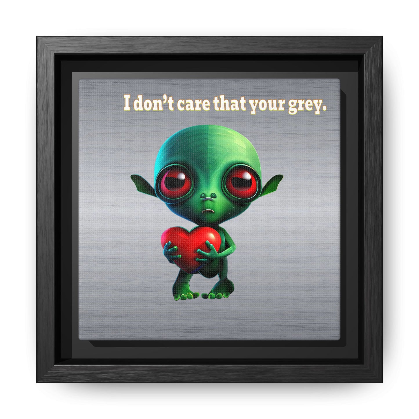I don't care that your grey - framed canvas art (brushed nickel)