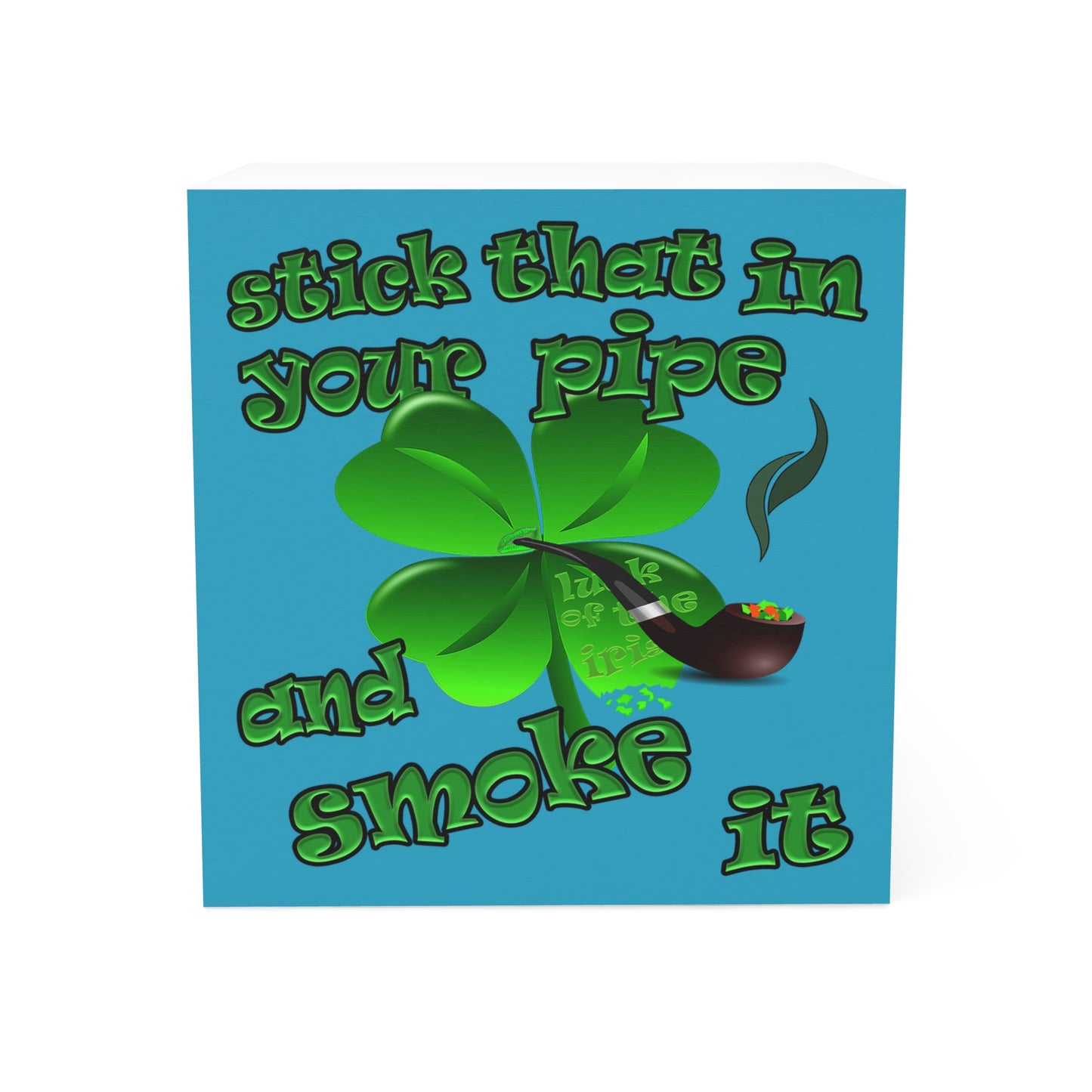 stick that in your pipe and smoke it - note cube (turquoise)