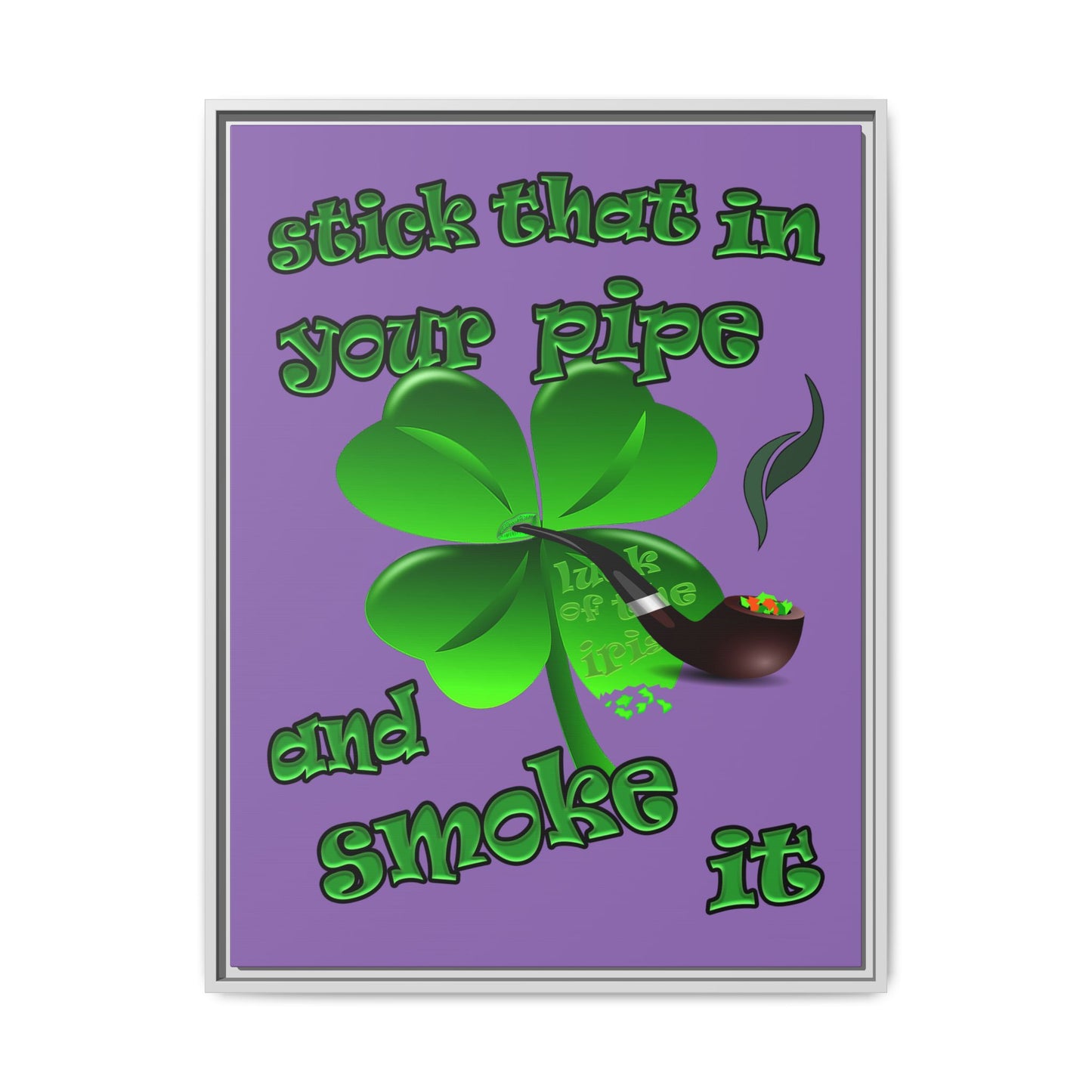 stick that in your pipe and smoke it - framed canvas art (light purple)