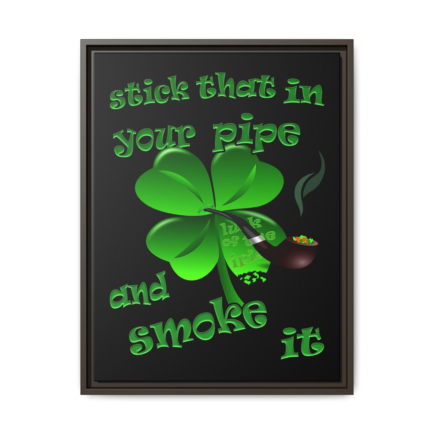 stick that in your pipe and smoke it - framed canvas art (black)