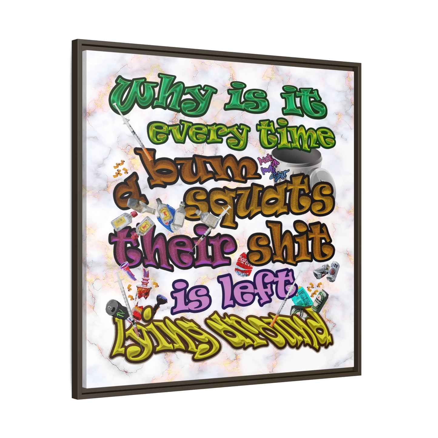 the bum's shit - framed canvas art (white marble)
