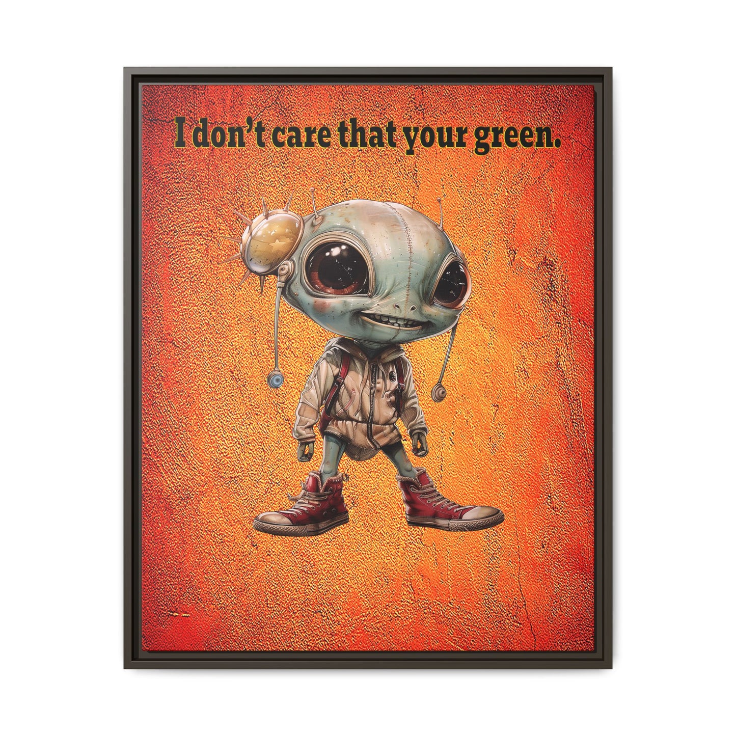 I don't care that your green - framed canvas art (burnt orange)
