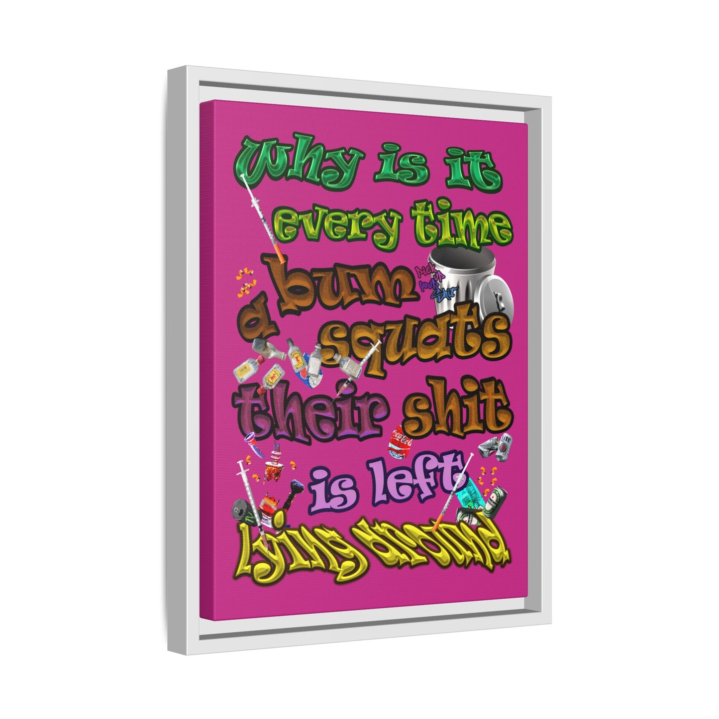 the bum's shit - framed canvas art (pink)