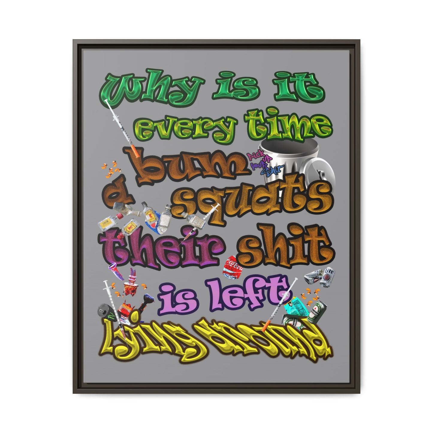 the bum's shit - framed canvas art (grey)