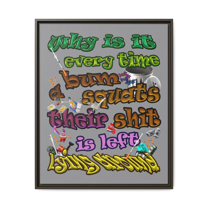 the bum's shit - framed canvas art (grey)