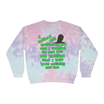 noticed you noticing - Unisex Tie-Dye Sweatshirt