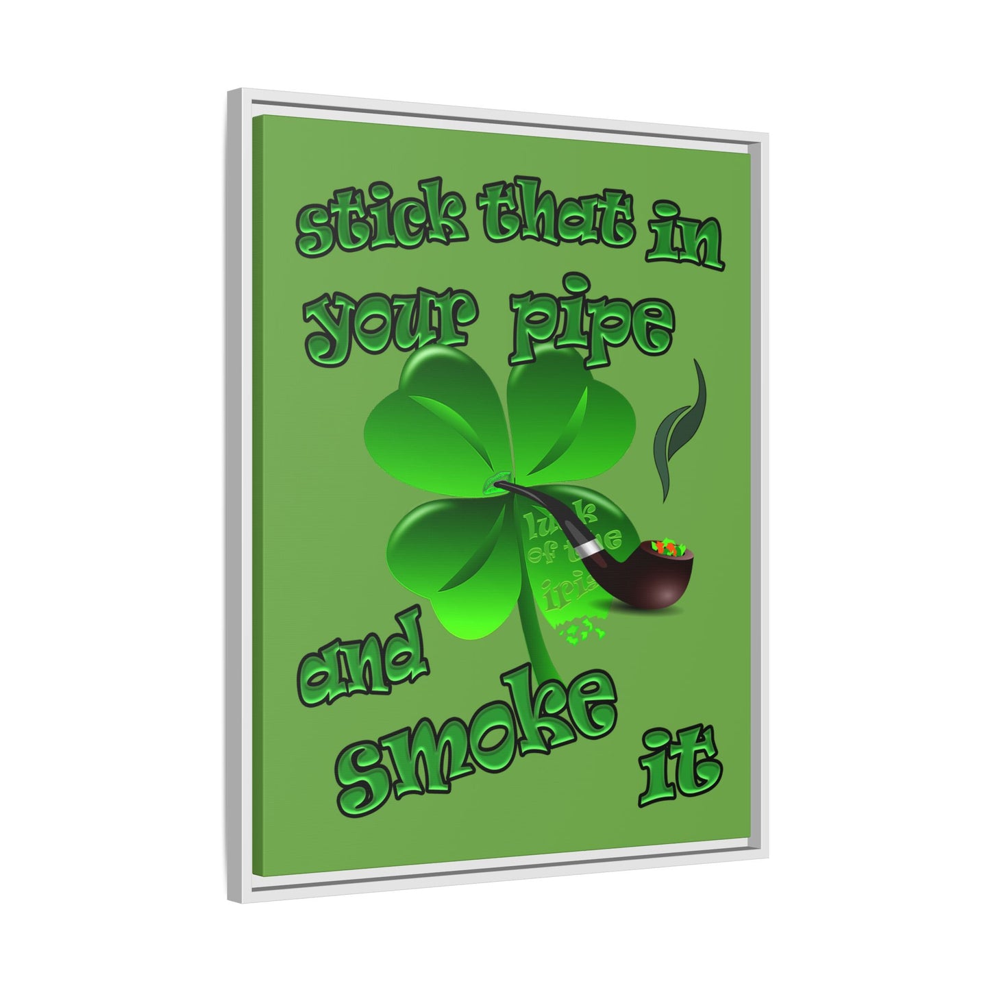 stick that in your pipe and smoke it - framed canvas art (green)