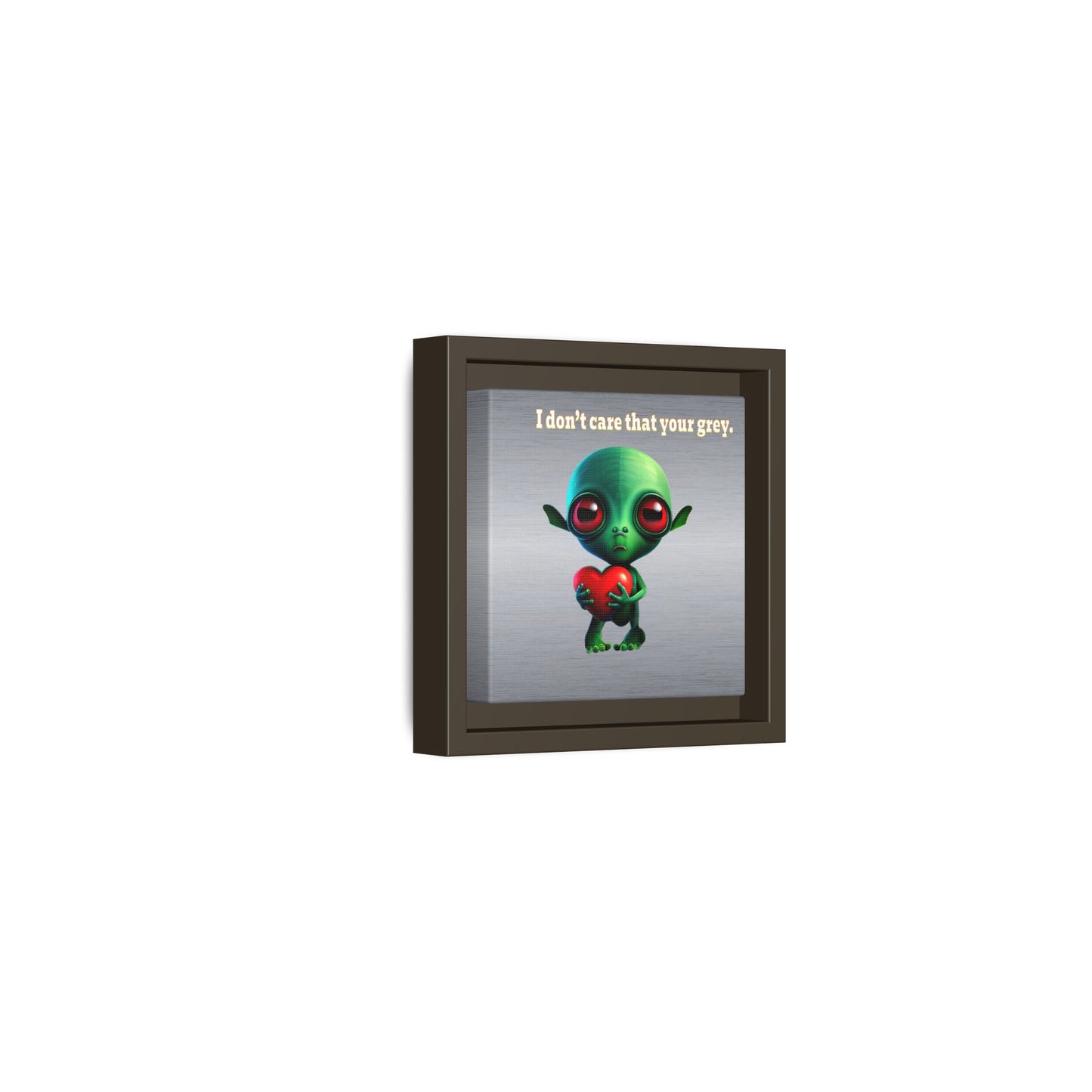 I don't care that your grey - framed canvas art (brushed nickel)
