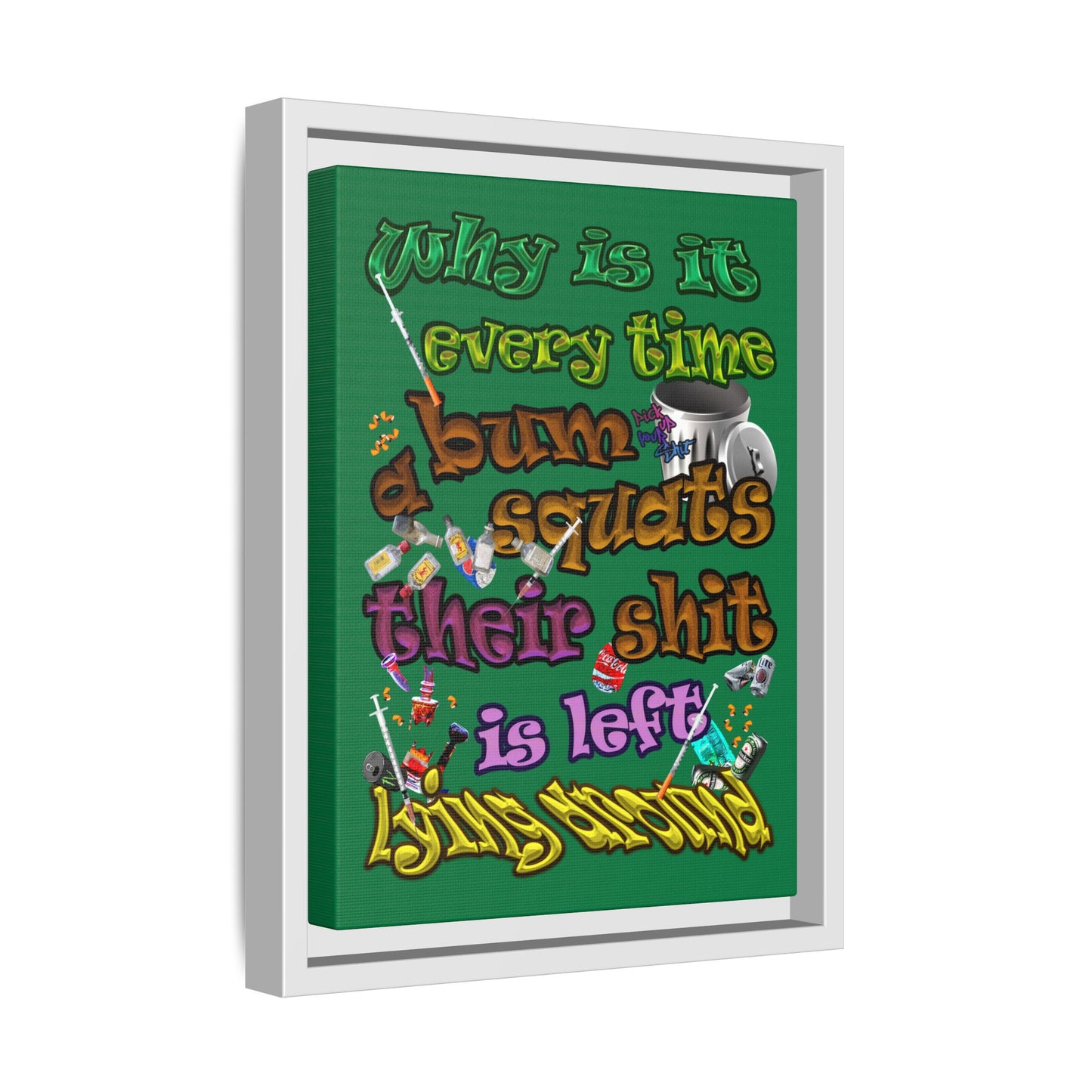 the bum's shit - framed canvas art (dark green)