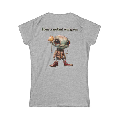 I don't care that your grey - Women's Softstyle Tee