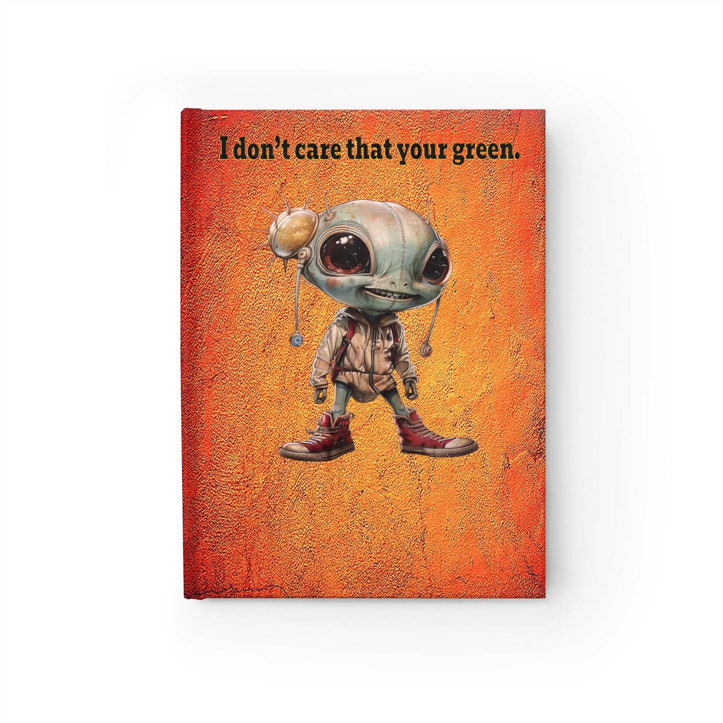I don't care that your green - journal-lined (burnt orange)