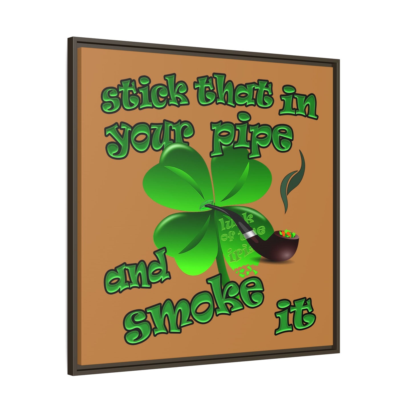 stick that in your pipe and smoke it - framed canvas art (light brown)