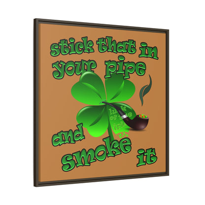 stick that in your pipe and smoke it - framed canvas art (light brown)