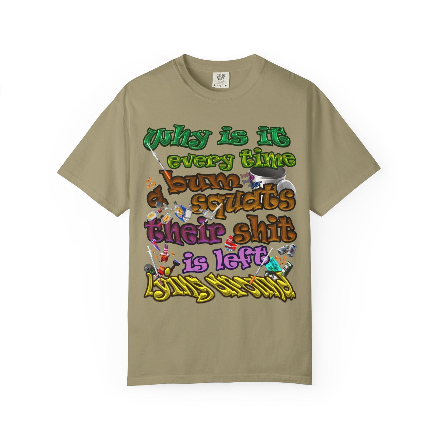 the bum's shit - Unisex Garment-Dyed T-shirt