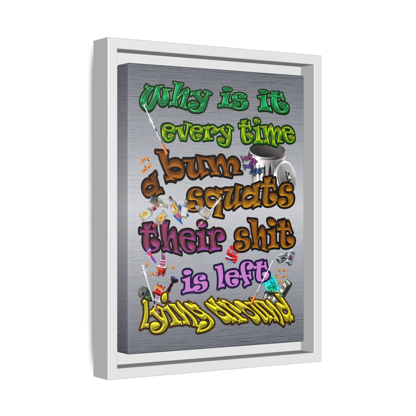 the bum's shit - framed canvas art (brushed nickel)