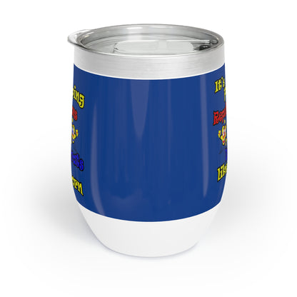 popping like popcorn - Chill Wine Tumbler (dark blue)