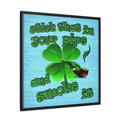 stick that in your pipe and smoke it - framed canvas art (faded blue)