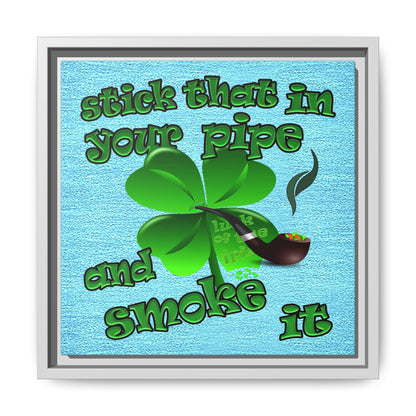 stick that in your pipe and smoke it - framed canvas art (faded blue)