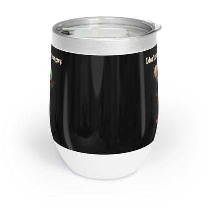 I don't care that your grey - Chill Wine Tumbler (black)
