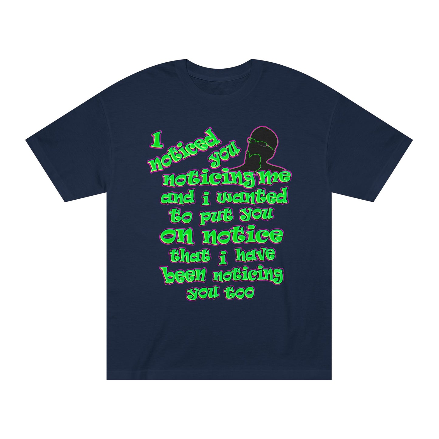 noticed you noticing - Unisex Classic Tee
