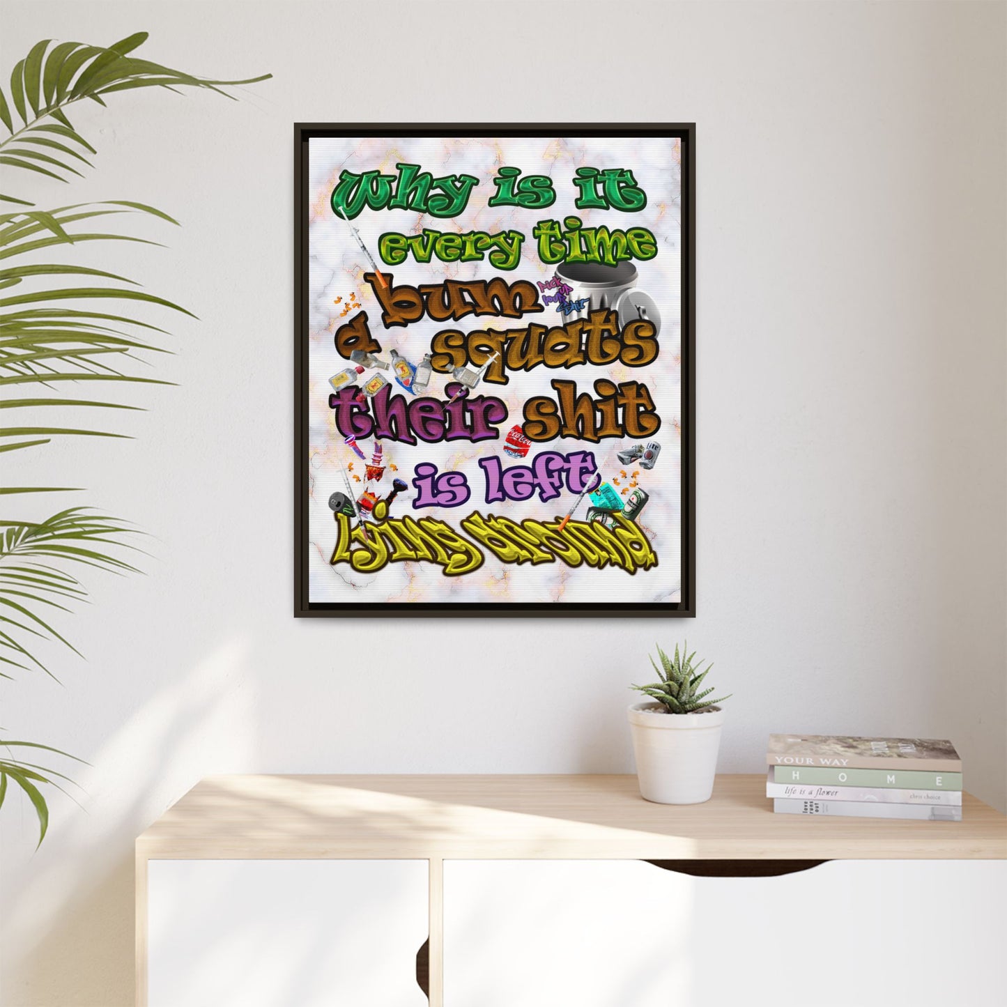 the bum's shit - framed canvas art (white marble)