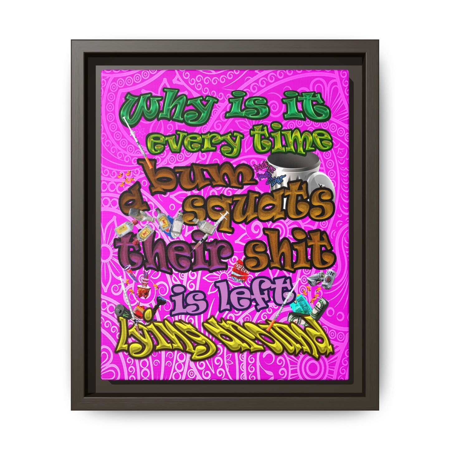 the bum's shit - framed canvas art (pink swirl)