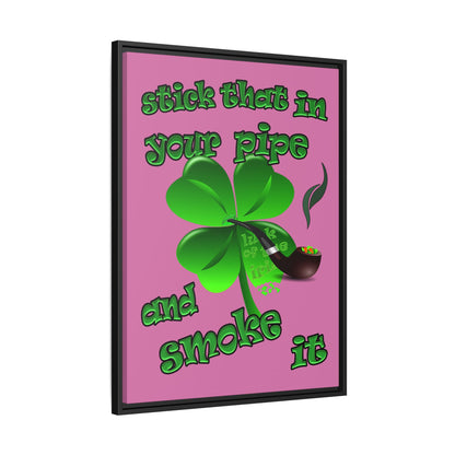 stick that in your pipe and smoke it - framed canvas art (light pink)