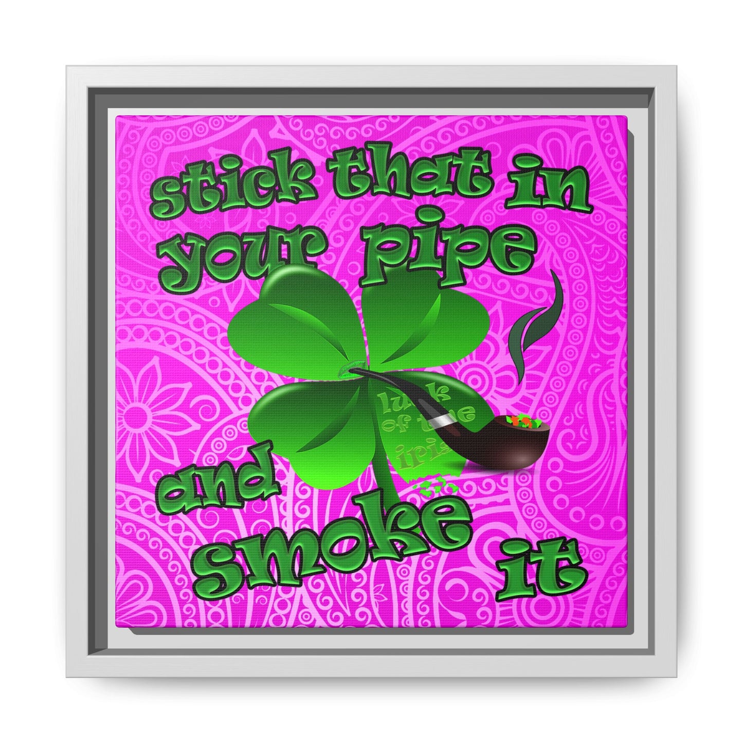 stick that in your pipe and smoke it - framed canvas art (pink swirl)