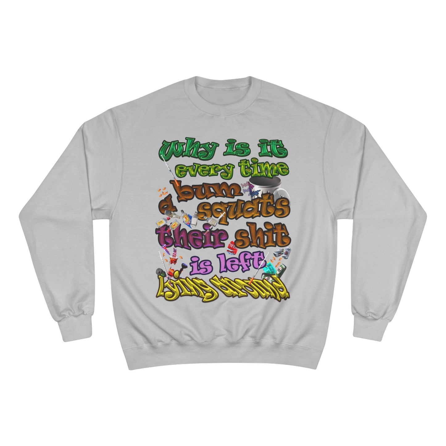 the bum's shit - Champion Sweatshirt