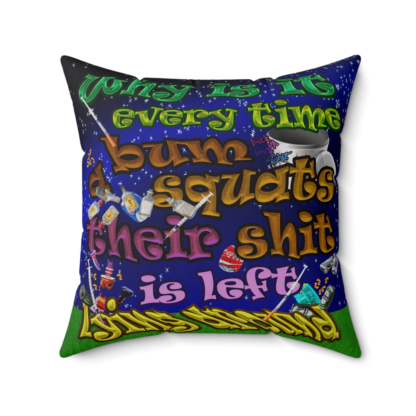 the bum's shit - Spun Polyester Square Pillow - ('snoops' background)