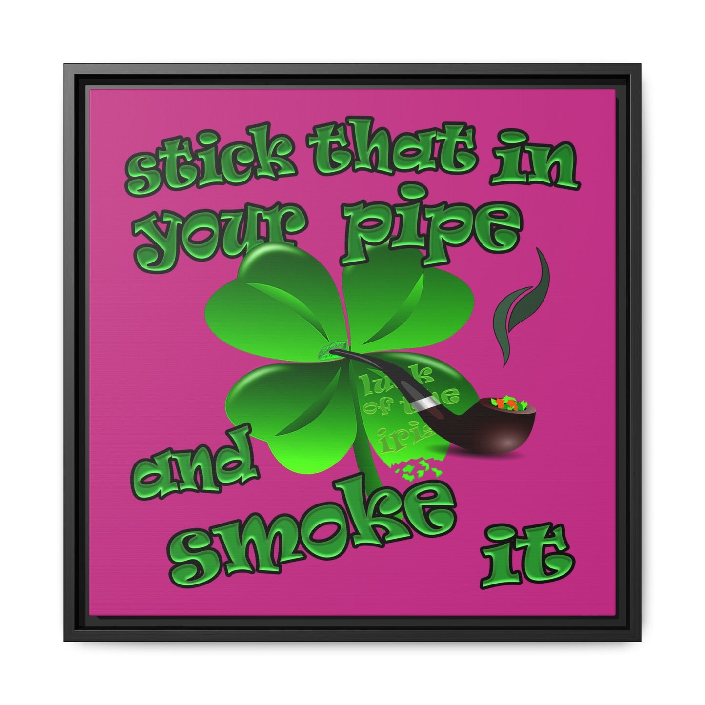 stick that in your pipe and smoke it - framed canvas art (pink)