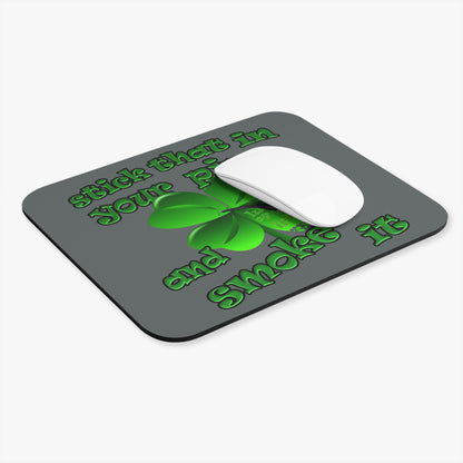 stick that in your pipe and smoke it - Mouse Pad (Rectangle) (dark grey)