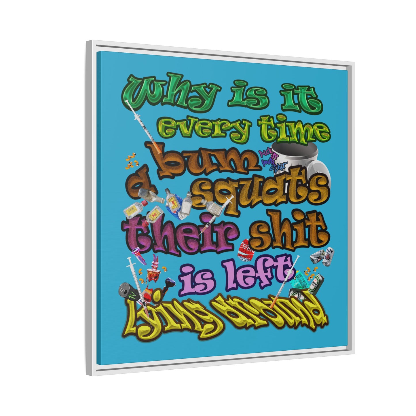 the bum's shit - framed canvas art (turquoise)