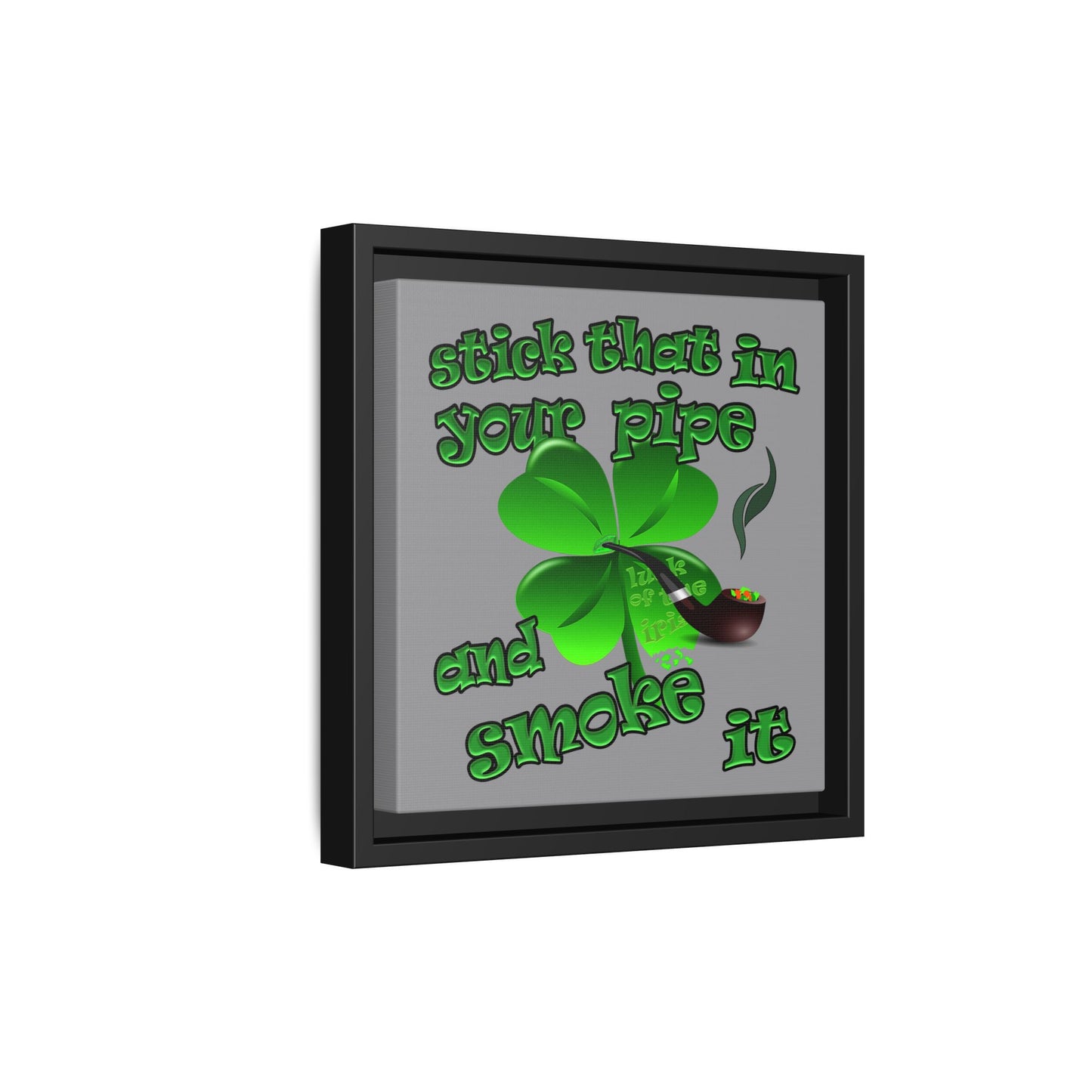 stick that in your pipe and smoke it - framed canvas art (grey)