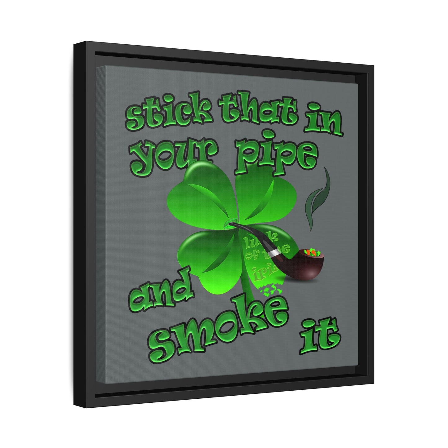 stick that in your pipe and smoke it - framed canvas art (dark grey)
