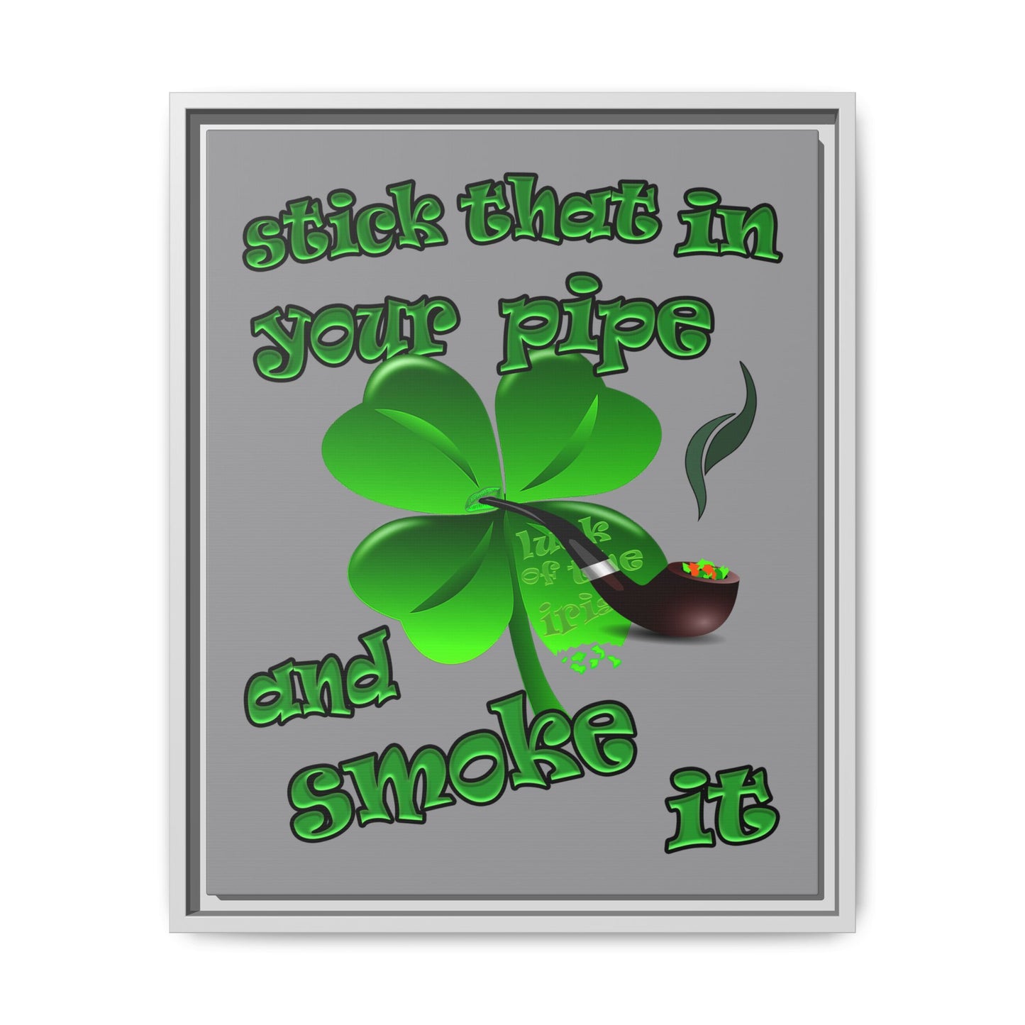 stick that in your pipe and smoke it - framed canvas art (grey)
