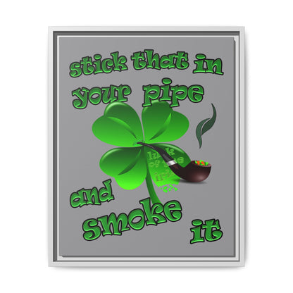 stick that in your pipe and smoke it - framed canvas art (grey)