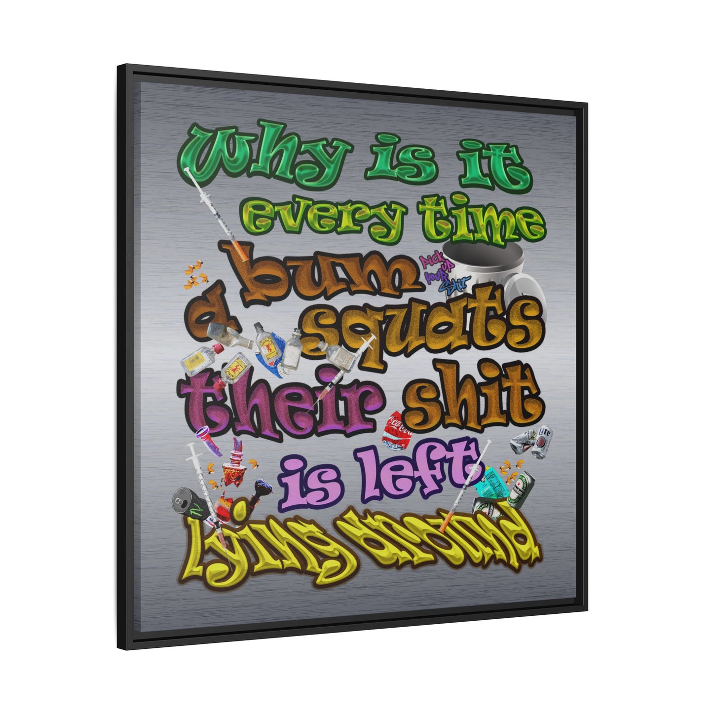 the bum's shit - framed canvas art (brushed nickel)