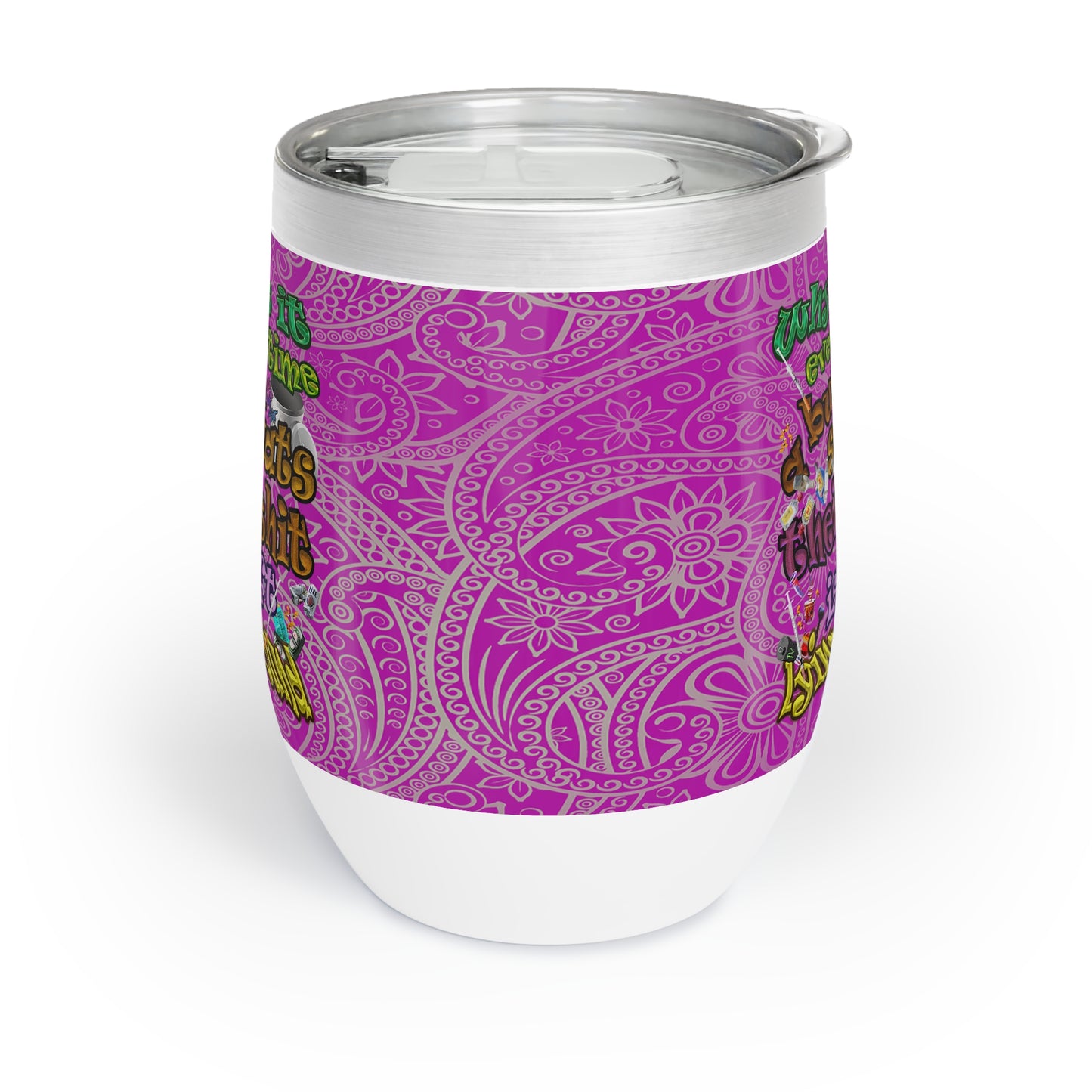 the bum's shit - Chill Wine Tumbler (pink swirl)