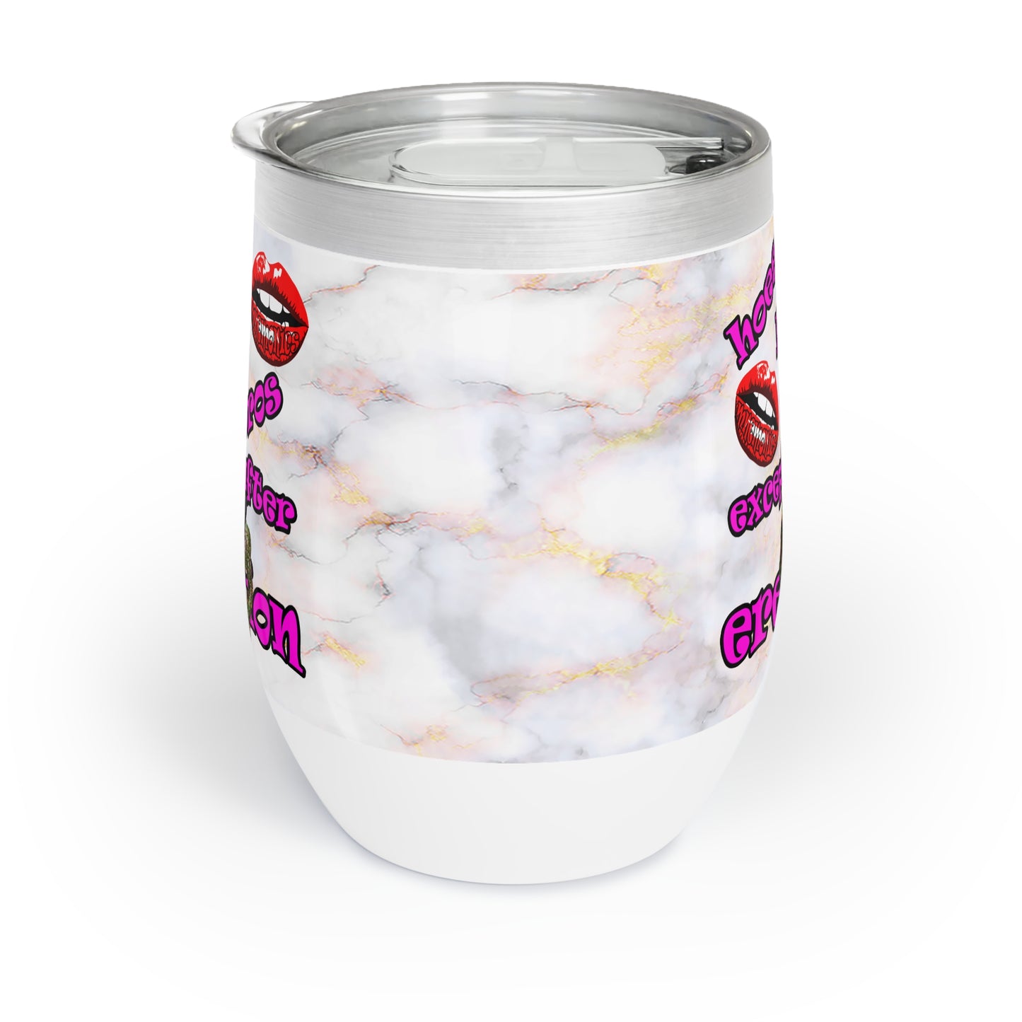 hoes b4 bros - Chill Wine Tumbler (white marble)