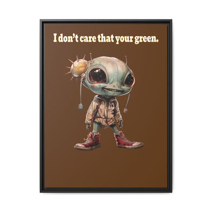 I don't care that your green - framed canvas art (brown)