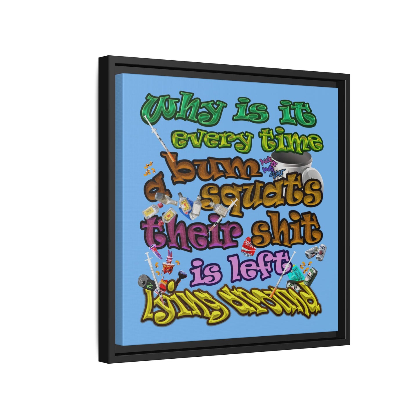 the bum's shit - framed canvas art (light blue)