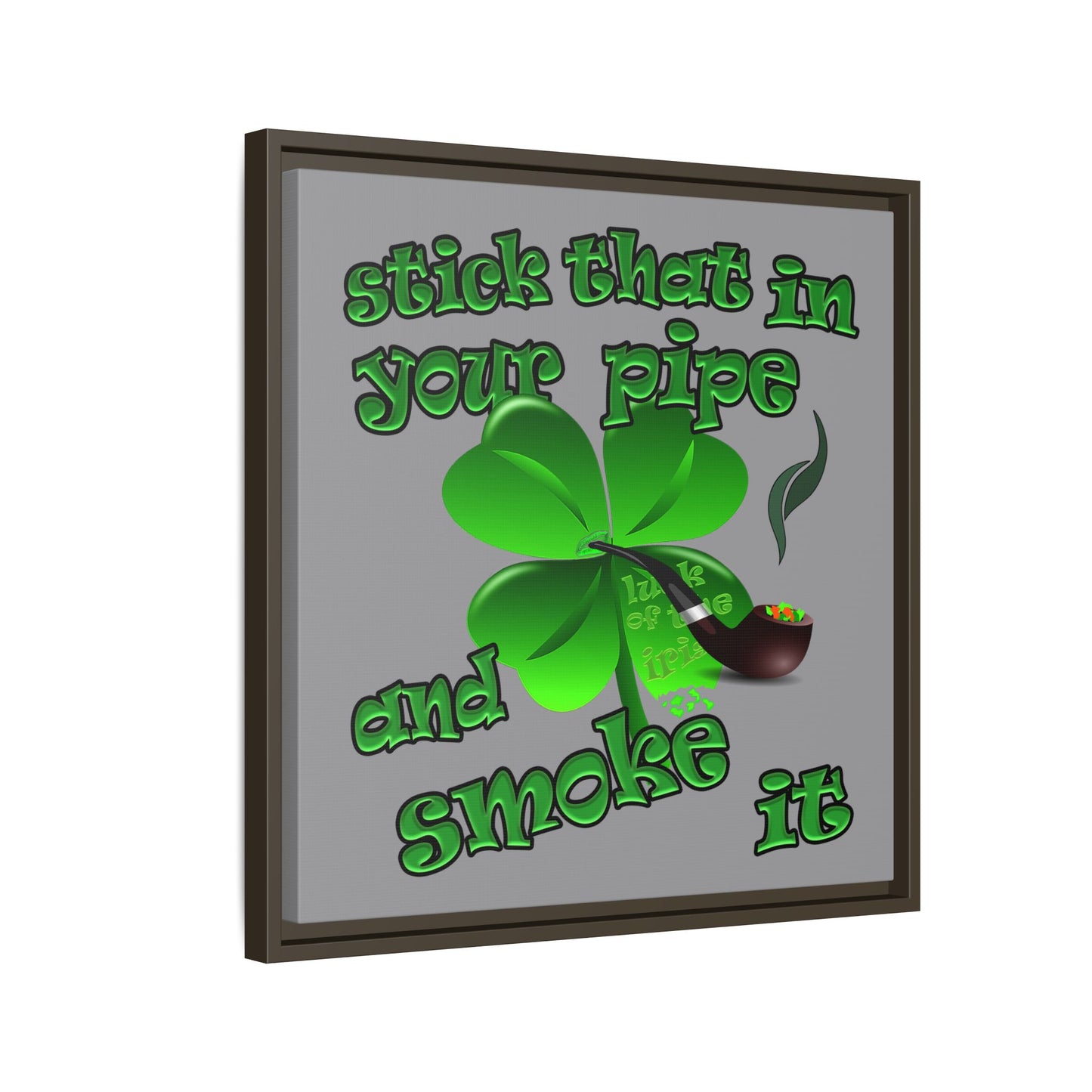 stick that in your pipe and smoke it - framed canvas art (grey)