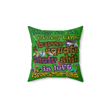 the bum's shit - Spun Polyester Square Pillow - (green turf)
