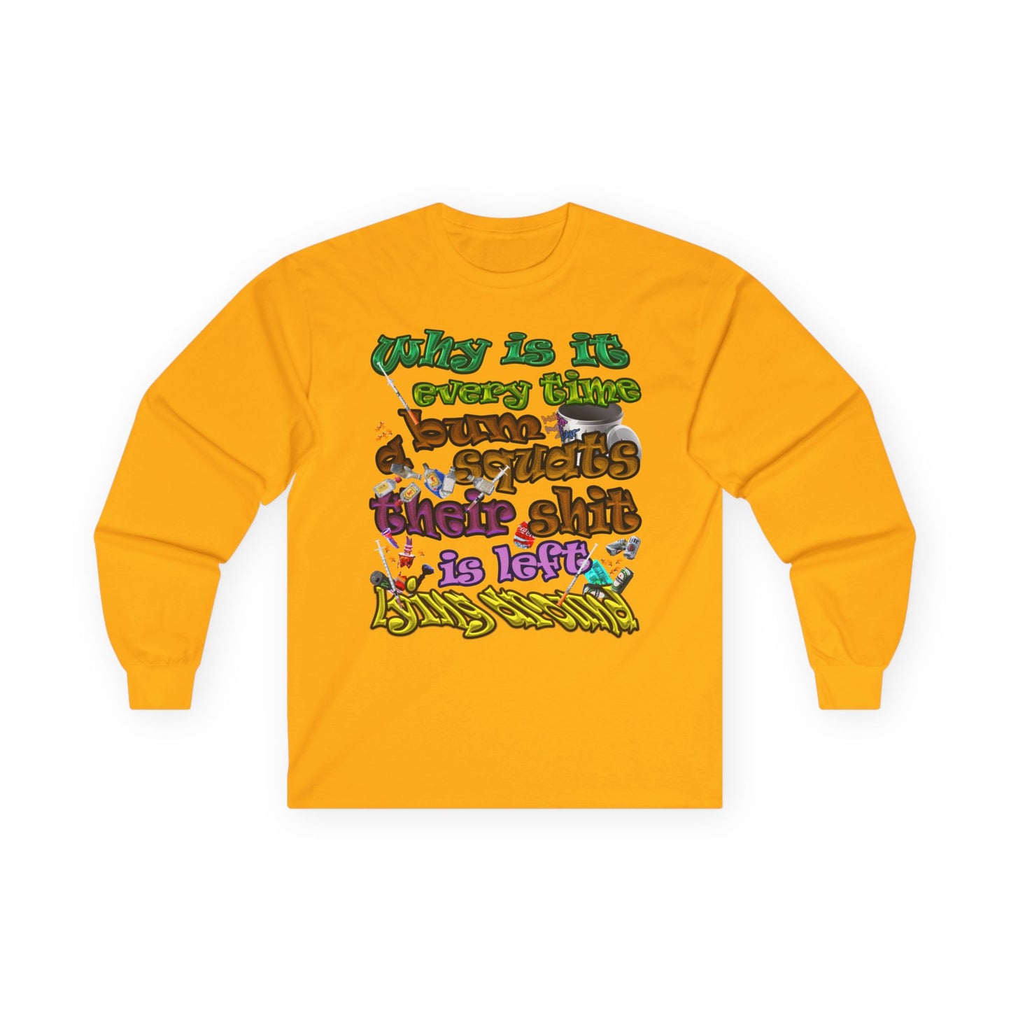 the bum's shit - Ultra Cotton Long Sleeve Tee