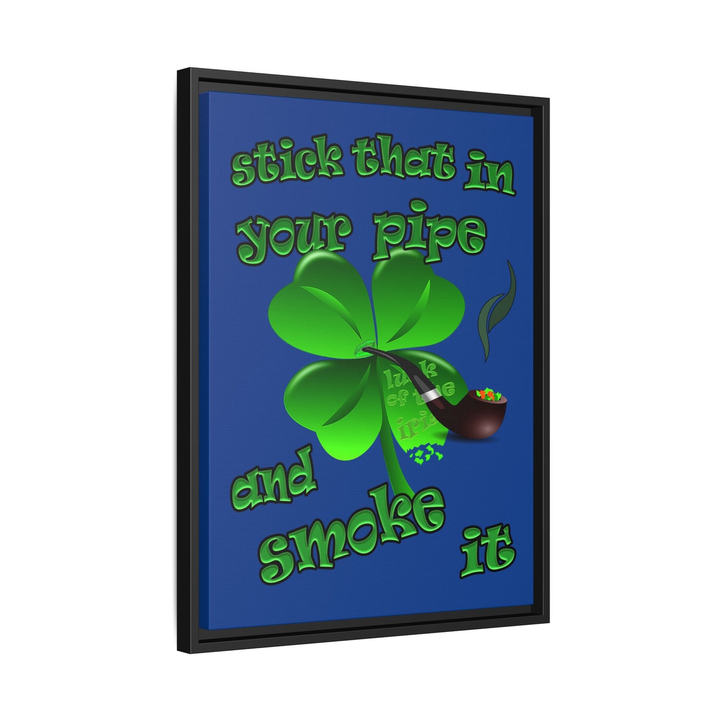 stick that in your pipe and smoke it - framed canvas art (dark blue)