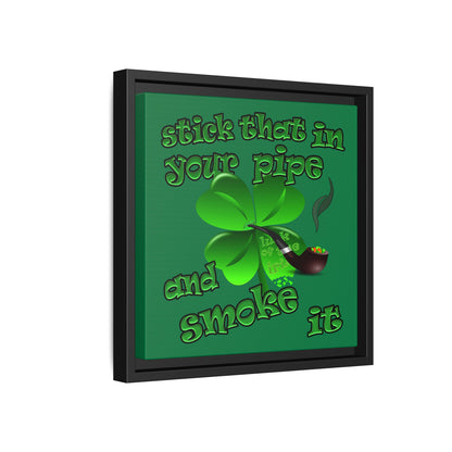 stick that in your pipe and smoke it - framed canvas art (dark green)