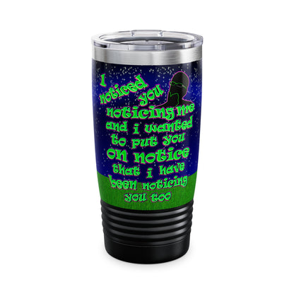 noticed you noticing - Ringneck Tumbler, 20oz ('snoops' background)